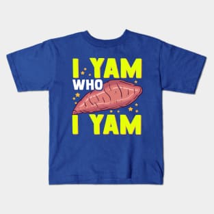 Funny Sweet Potato Pun I Yam Who I Yam Kids T-Shirt